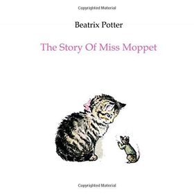 Story Of Miss Moppet Peter Rabbit - Beatrix Potter