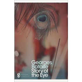 Story Of The Eye - Georges Bataille