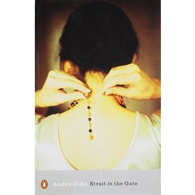 Strait is the Gate - Andre Gide