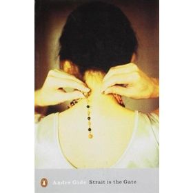Strait is the Gate - Andre Gide