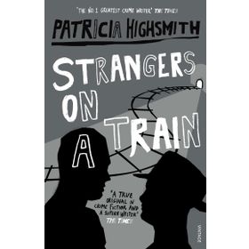 STRANGERS ON A TRAIN - PATRICIA HIGHSMITH