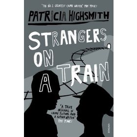 STRANGERS ON A TRAIN - PATRICIA HIGHSMITH