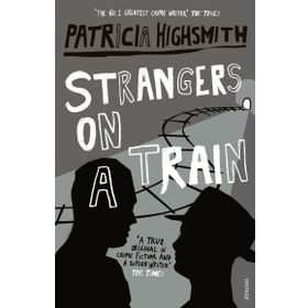 STRANGERS ON A TRAIN - PATRICIA HIGHSMITH