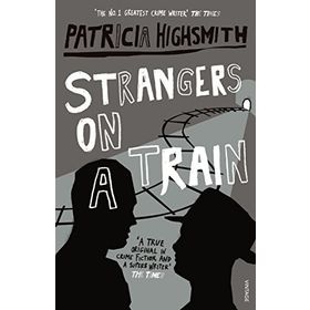 STRANGERS ON A TRAIN - PATRICIA HIGHSMITH