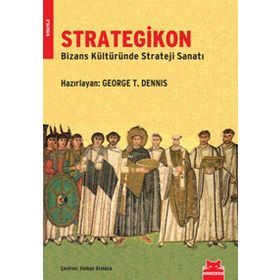 STRATEGIKON BIZANS KÜLTÜRÜNDE STRATEJI SANATI - GENEL
