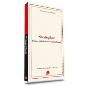 STRATEGIKON BIZANS KÜLTÜRÜNDE STRATEJI SANATI - GENEL