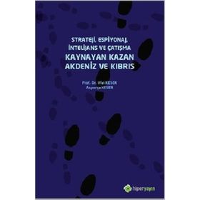 Strateji Espiyonaj İntelijans ve Çatışma Kaynayan Kazan Akdeniz ve Kıbrıs - Asporça Keser