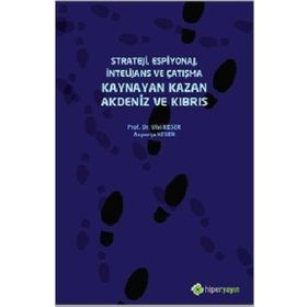 Strateji Espiyonaj İntelijans ve Çatışma Kaynayan Kazan Akdeniz ve Kıbrıs - Asporça Keser