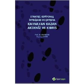 Strateji Espiyonaj İntelijans ve Çatışma Kaynayan Kazan Akdeniz ve Kıbrıs - Asporça Keser