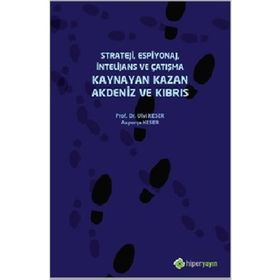 Strateji Espiyonaj İntelijans ve Çatışma Kaynayan Kazan Akdeniz ve Kıbrıs - Asporça Keser