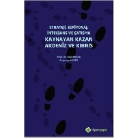 Strateji Espiyonaj İntelijans ve Çatışma Kaynayan Kazan Akdeniz ve Kıbrıs - Asporça Keser