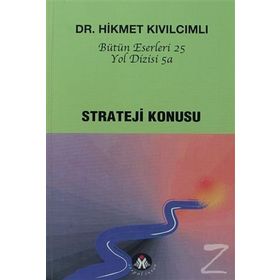 STRATEJI KONUSU - HIKMET KIVILCIMLI