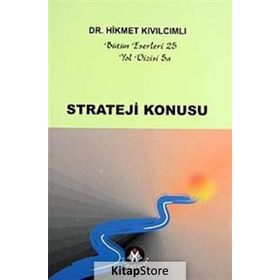 STRATEJI KONUSU - HIKMET KIVILCIMLI