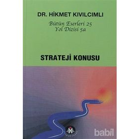STRATEJI KONUSU - HIKMET KIVILCIMLI