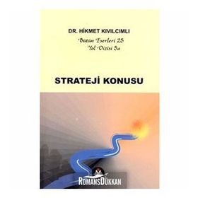 STRATEJI KONUSU - HIKMET KIVILCIMLI