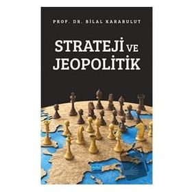 Strateji ve Jeopolitik Bilal Karabulut Nobel Akademik Yayıncılık