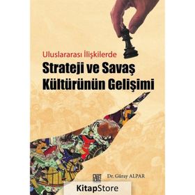 Strateji ve Savaş Kültürünün Gelişimi - Güray Alpar
