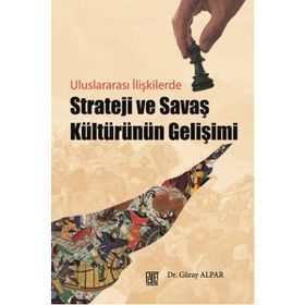 Strateji ve Savaş Kültürünün Gelişimi - Güray Alpar