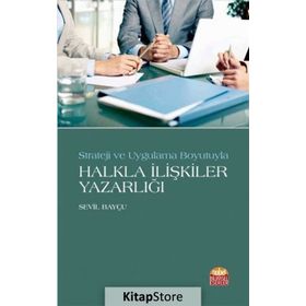 Strateji ve Uygulama Boyutuyla Halkla İlişkiler Yazarlığı - Sevil Bayçu
