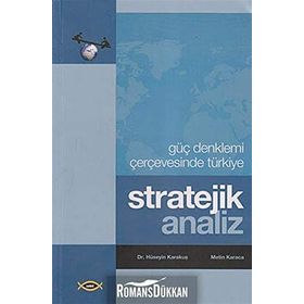 Stratejik Analiz - Güç Denklemi Çerçevesinde Türkiye - Metin Karaca Hüseyin Karakuş
