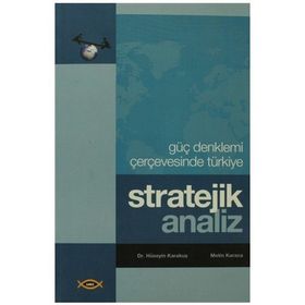 Stratejik Analiz - Güç Denklemi Çerçevesinde Türkiye - Metin Karaca Hüseyin Karakuş