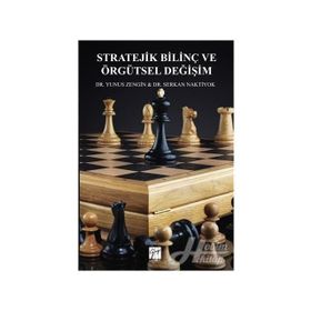 Stratejik Bilinç ve Örgütsel Değişim - Serkan Naktiyok