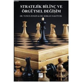 Stratejik Bilinç ve Örgütsel Değişim - Serkan Naktiyok