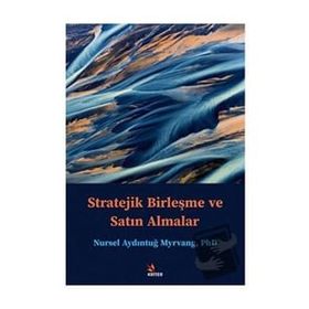 Stratejik Birleşme ve Satın Almalar - Nursel Aydıntuğ Myrvang