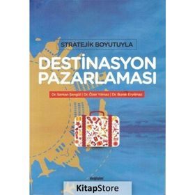 Stratejik Boyutuyla Destinasyon Pazarlaması - Özer Yılmaz