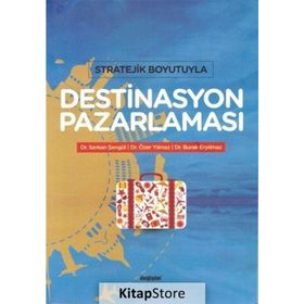Stratejik Boyutuyla Destinasyon Pazarlaması - Özer Yılmaz