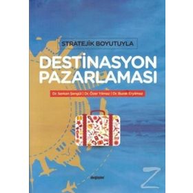 Stratejik Boyutuyla Destinasyon Pazarlaması - Özer Yılmaz