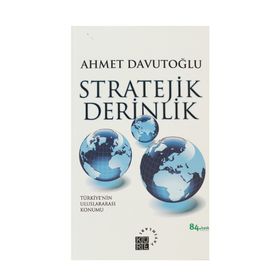 STRATEJIK DERINLIK TÜRKİYE'NİN ULUSLARARASI KONUMU (KARTON KAPAK) - AHMET DAVUTOĞLU