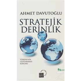 STRATEJIK DERINLIK TÜRKİYE'NİN ULUSLARARASI KONUMU (KARTON KAPAK) - AHMET DAVUTOĞLU