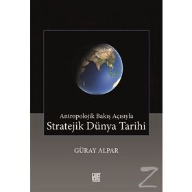Stratejik Dünya Tarihi - Güray Alpar
