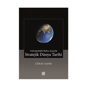 Stratejik Dünya Tarihi - Güray Alpar