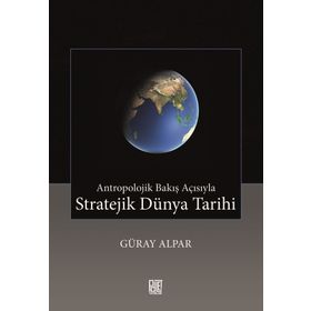 Stratejik Dünya Tarihi - Güray Alpar