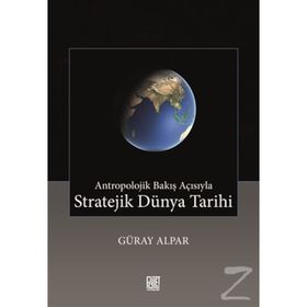 Stratejik Dünya Tarihi - Güray Alpar