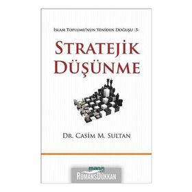 Stratejik Düşünme / İslam Toplumu'nun Yeniden Doğuşu -5 / Dr. Casim M. Sultan / Mana Yayınları