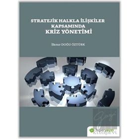 Stratejik Halkla İlişkiler Kapsamında Kriz Yönetimi - İlknur Doğu Öztürk