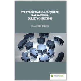 Stratejik Halkla İlişkiler Kapsamında Kriz Yönetimi - İlknur Doğu Öztürk