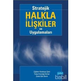 Stratejik Halkla İlişkiler ve Uygulamaları - Çiğdem Karakaya Şatır Fulya Erendağ Sümer Zuhal Gök Demir