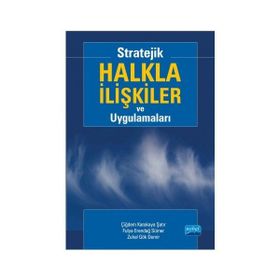 Stratejik Halkla İlişkiler ve Uygulamaları - Çiğdem Karakaya Şatır Fulya Erendağ Sümer Zuhal Gök Demir