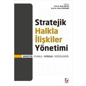 STRATEJIK HALKLA İLİŞKİLER YÖNETİMİ ARAŞTIR PLANLA UYGULA DEĞERLENDİR - AYLIN GÖZTAŞ;FÜSUN TOPSÜMER