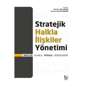STRATEJIK HALKLA İLİŞKİLER YÖNETİMİ ARAŞTIR PLANLA UYGULA DEĞERLENDİR - AYLIN GÖZTAŞ;FÜSUN TOPSÜMER