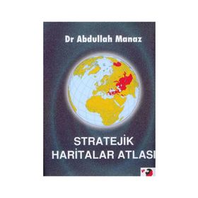 Stratejik Haritalar Atlası - Abdullah Manaz