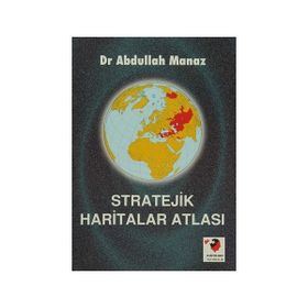 Stratejik Haritalar Atlası - Abdullah Manaz