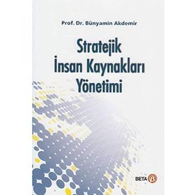 Stratejik İnsan Kaynakları Yönetimi - Serkan Bayraktaroğlu Yrd. Doç. Dr. Erhan Atay