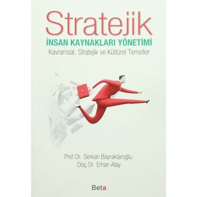 Stratejik İnsan Kaynakları Yönetimi - Serkan Bayraktaroğlu Yrd. Doç. Dr. Erhan Atay