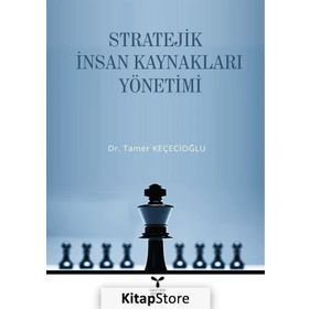 Stratejik İnsan Kaynakları Yönetimi - Tamer Keçecioğlu