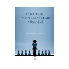 Stratejik İnsan Kaynakları Yönetimi - Tamer Keçecioğlu
